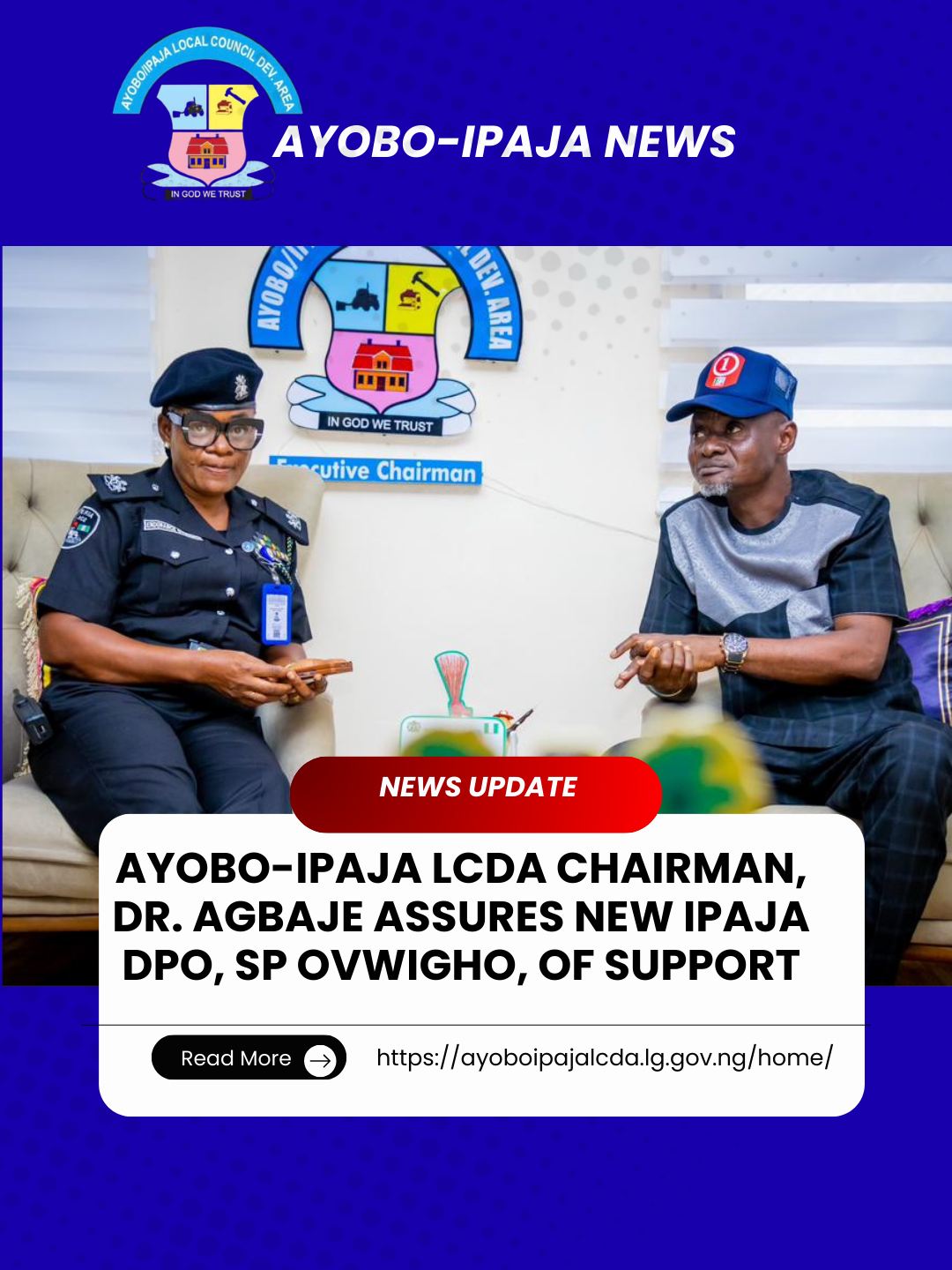 Ayobo-Ipaja LCDA Chairman, Dr. Agbaje Assures New Ipaja DPO, SP Ovwigho, of Support